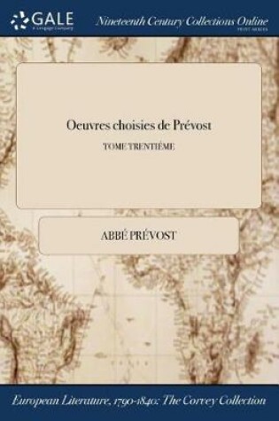 Cover of Oeuvres Choisies de Prevost; Tome Trentieme