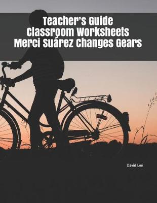 Book cover for Teacher's Guide Classroom Worksheets Merci Suarez Changes Gears