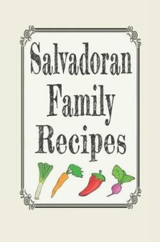 Cover of Salvadoran Family Recipes