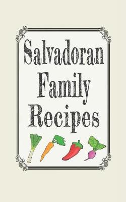 Book cover for Salvadoran Family Recipes