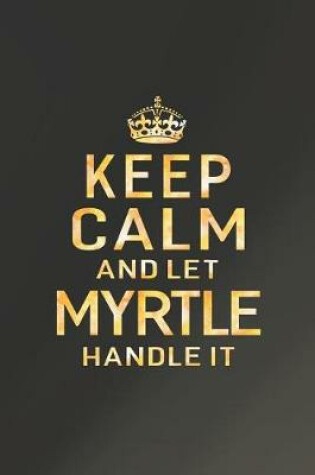 Cover of Keep Calm and Let Myrtle Handle It