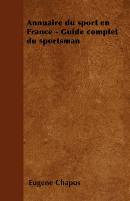 Book cover for Annuaire Du Sport En France - Guide Complet Du Sportsman