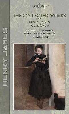 Book cover for The Collected Works of Henry James, Vol. 22 (of 24)