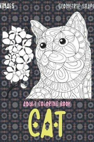 Cover of Adult Coloring Book Geometric Shapes - Animals - Cat