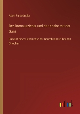 Book cover for Der Dornauszieher und der Knabe mit der Gans