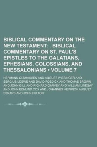 Cover of Biblical Commentary on the New Testament (Volume 7); . Biblical Commentary on St. Paul's Epistles to the Galatians, Ephesians, Colossians, and Thessalonians