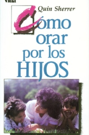 Cover of Cómo orar por los hijos