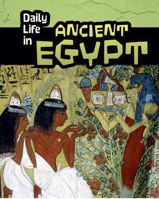 Book cover for Daily Life in Ancient Egypt (Daily Life in Ancient Civilizations)