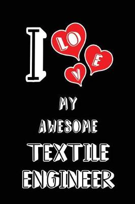 Book cover for I Love My Awesome Textile Engineer