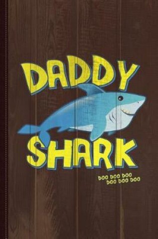 Cover of Daddy Shark Father's Day Gift Journal Notebook