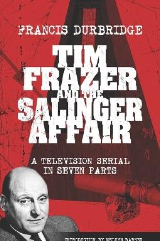 Cover of Tim Frazer and the Salinger Affair (Scripts of the seven part television serial)