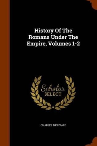 Cover of History of the Romans Under the Empire, Volumes 1-2