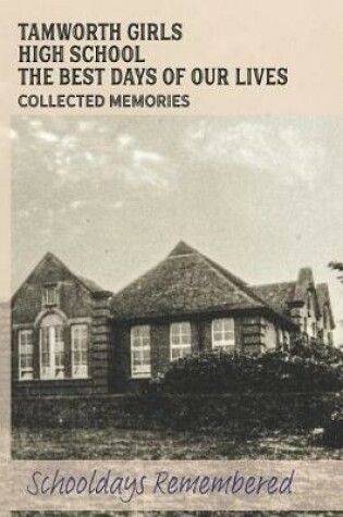 Cover of Tamworth Girls High School Collected Memories