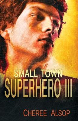 Book cover for Small Town Superhero III