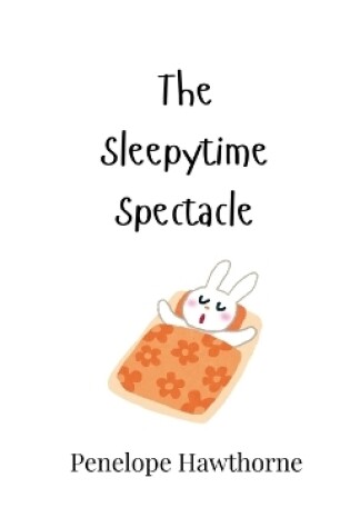 Cover of The Sleepytime Spectacle