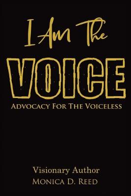 Cover of I AM The VOICE Advocacy For The VOICELESS