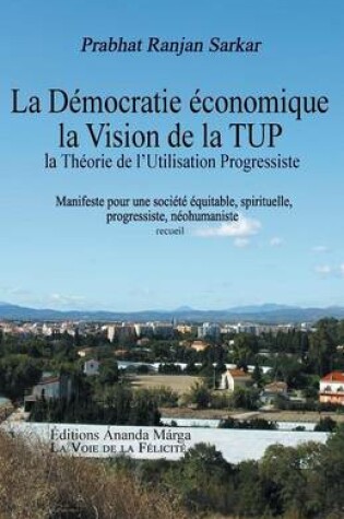Cover of Pour Une Democratie Economique, La Vision de la Tup, Theorie de L Utilisation Progressiste
