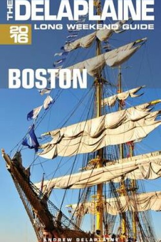 Cover of Boston - The Delaplaine 2016 Long Weekend Guide