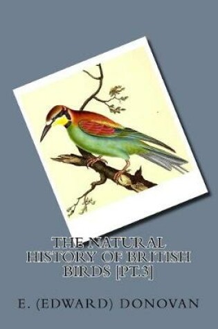 Cover of The natural history of British birds [pt.3]