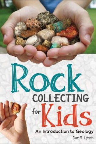 Cover of Rock Collecting for Kids