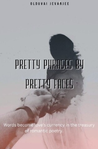 Pretty Phrases By Pretty Faces