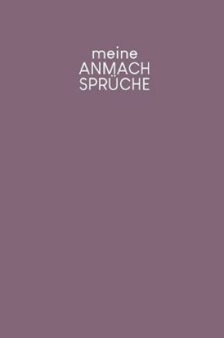 Cover of Meine Anmachsprüche