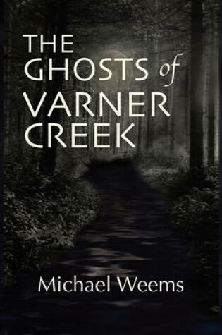 Cover of The Ghosts of Varner Creek