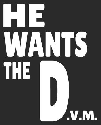 Book cover for He Wants The D.V.M