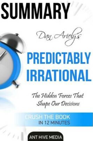 Cover of Summary Break Dan Ariely's Predictably Irrational