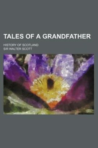 Cover of Tales of a Grandfather (Volume 5); History of Scotland