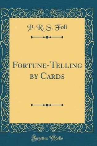 Cover of Fortune-Telling by Cards (Classic Reprint)