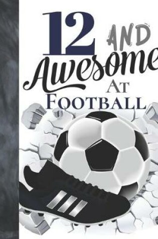 Cover of 12 And Awesome At Football