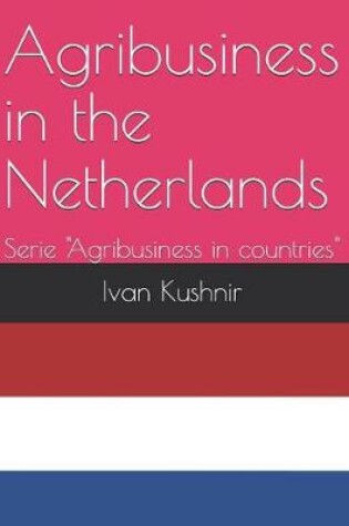 Cover of Agribusiness in the Netherlands