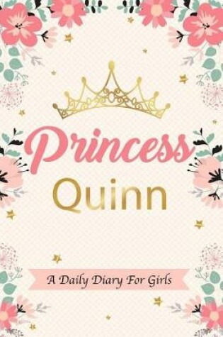 Cover of Princess Quinn a Daily Diary for Girls