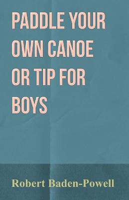 Book cover for Paddle Your Own Canoe or Tip for Boys