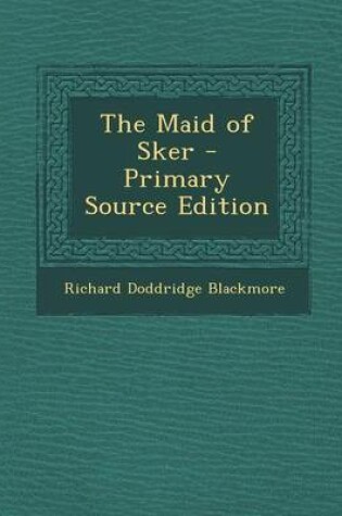 Cover of The Maid of Sker - Primary Source Edition