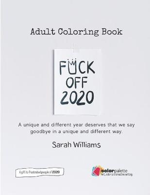 Book cover for FUCK OFF 2020. Adult Coloring Book
