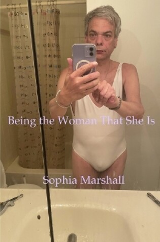 Cover of Being the Woman That She Is