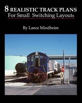 Book cover for 8 Realistic Track Plans For Small Switching Layouts