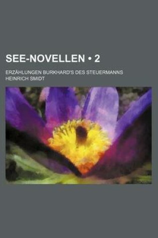 Cover of See-Novellen (2); Erzahlungen Burkhard's Des Steuermanns