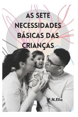 Book cover for As Sete Necessidades Básicas Das Crianças