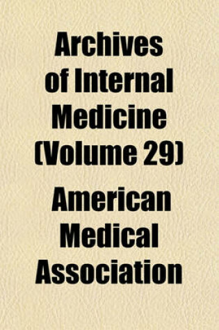 Cover of Archives of Internal Medicine (Volume 29)