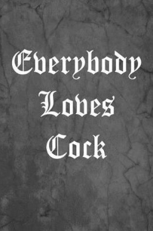Cover of Everybody Loves Cock