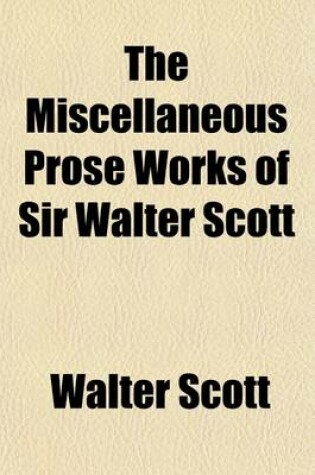 Cover of The Miscellaneous Prose Works of Sir Walter Scott (Volume 3); Biographical Memoirs of Eminent Novelists