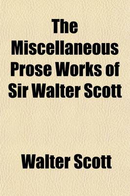 Book cover for The Miscellaneous Prose Works of Sir Walter Scott (Volume 3); Biographical Memoirs of Eminent Novelists