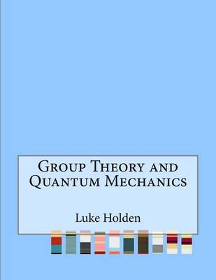 Book cover for Group Theory and Quantum Mechanics