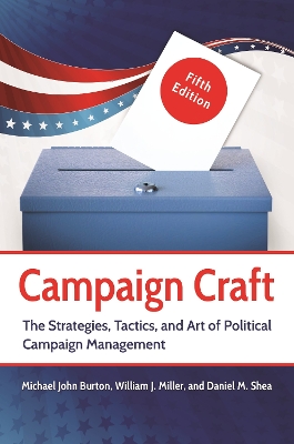 Book cover for Campaign Craft: The Strategies, Tactics, and Art of Political Campaign Management, 5th Edition