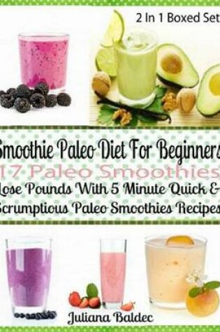 Cover of Smoothie Paleo Diet for Beginners: 17 Paleo Smoothies