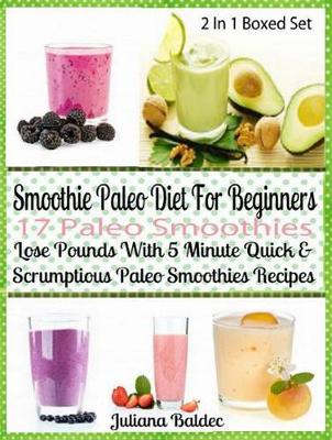 Book cover for Smoothie Paleo Diet for Beginners: 17 Paleo Smoothies