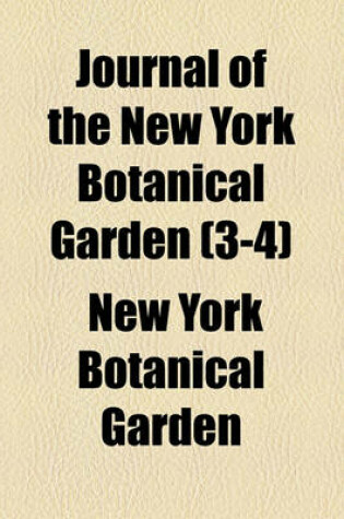 Cover of Journal of the New York Botanical Garden (Volume 3-4)